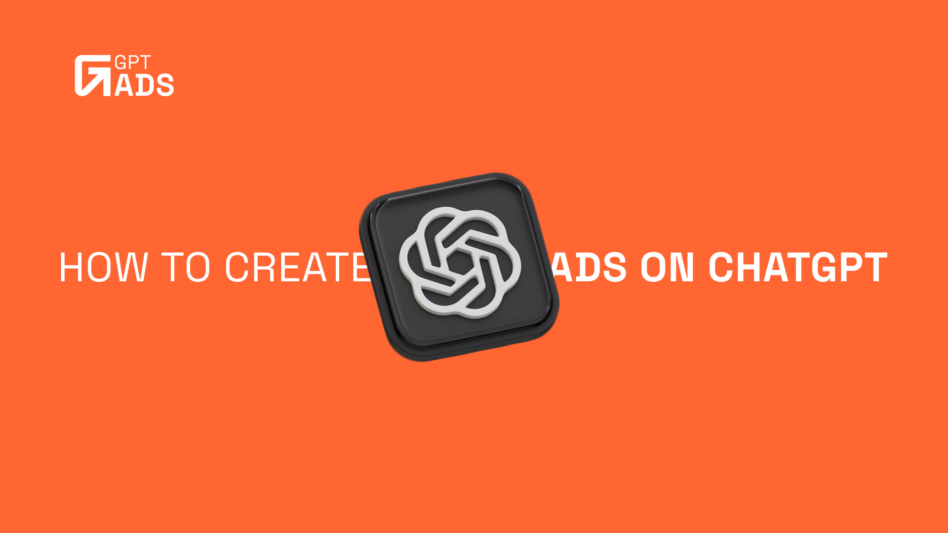 How to create ads on chatgpt